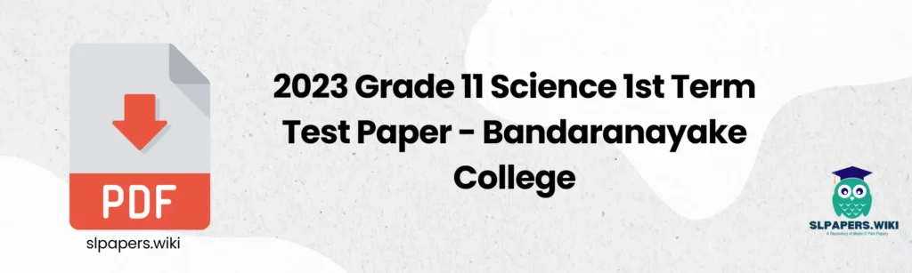 2023 Grade 11 Science 1st Term Test Paper - Bandaranayake College