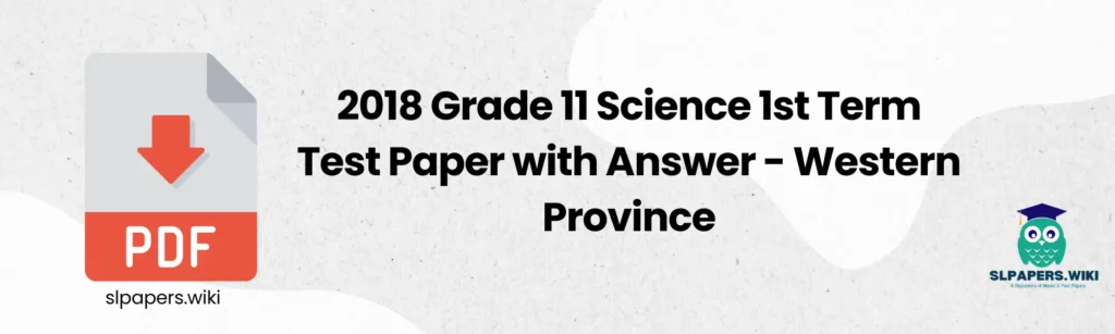 2018 Grade 11 Science 1st Term Test Paper with Answer - Western Province