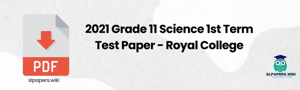 2021 Grade 11 Science 1st Term Test Paper - Royal College