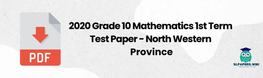 2020 Grade 10 Mathematics 1st Term Test Paper - North Western Province