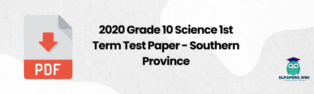 2020 Grade 10 Science 1st Term Test Paper - Southern Province