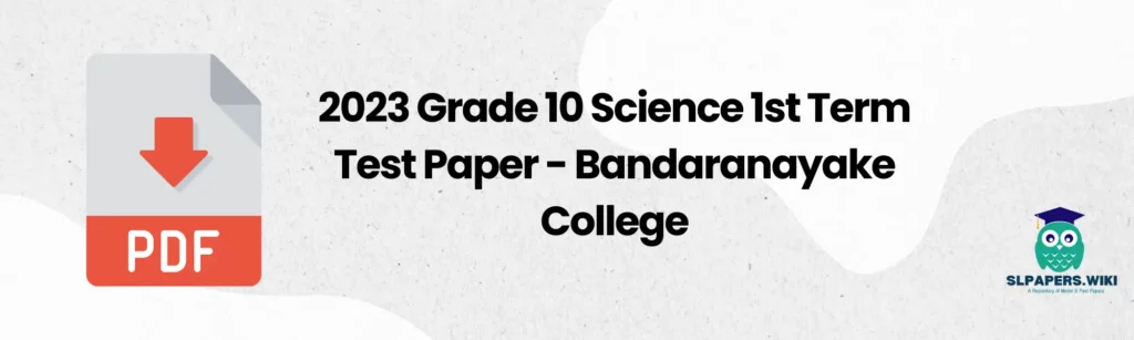 2023 Grade 10 Science 1st Term Test Paper - Bandaranayake College