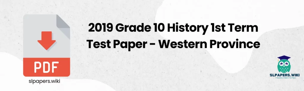 2019 Grade 10 History 1st Term Test Paper - Western Province