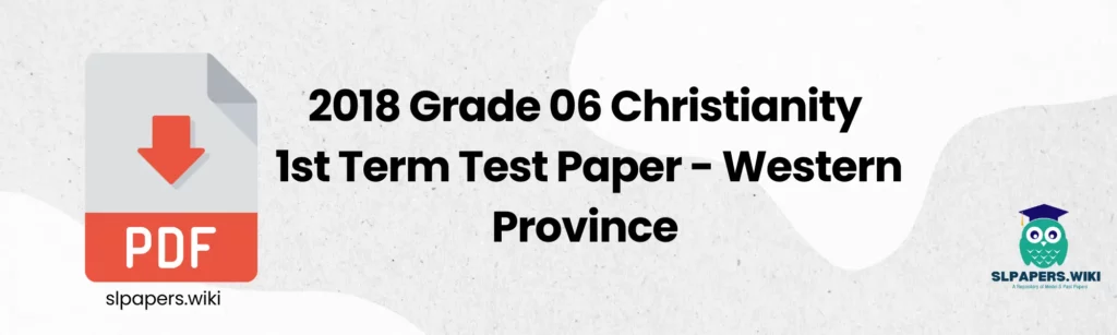 2018 Grade 06 Christianity 1st Term Test Paper - Western Province