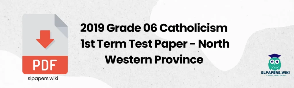 2019 Grade 06 Catholicism 1st Term Test Paper - North Western Province