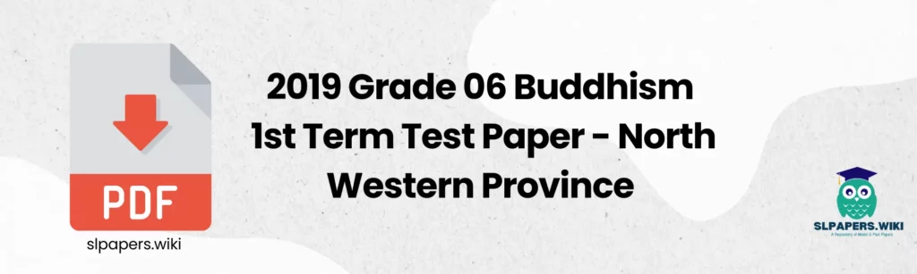 2019 Grade 06 Buddhism 1st Term Test Paper - North Western Province