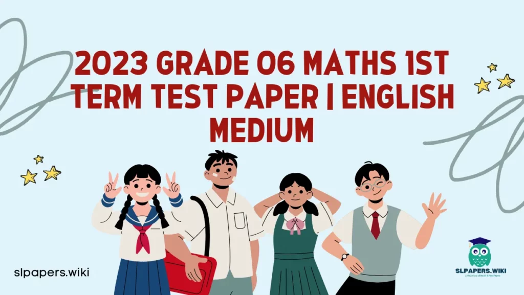 Download 2023 Grade 06 Maths 1st Term Test Paper | English Medium