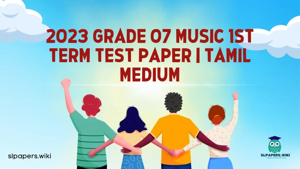 Download 2023 Grade 07 Music 1st Term Test Paper | Tamil Medium