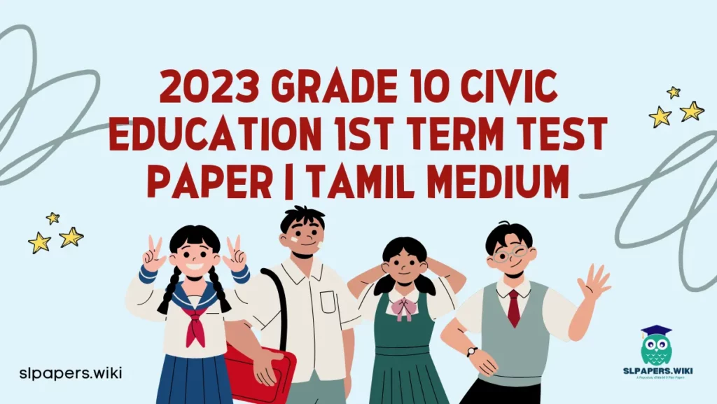 Download 2023 Grade 10 Civic Education 1st Term Test Paper | Tamil Medium