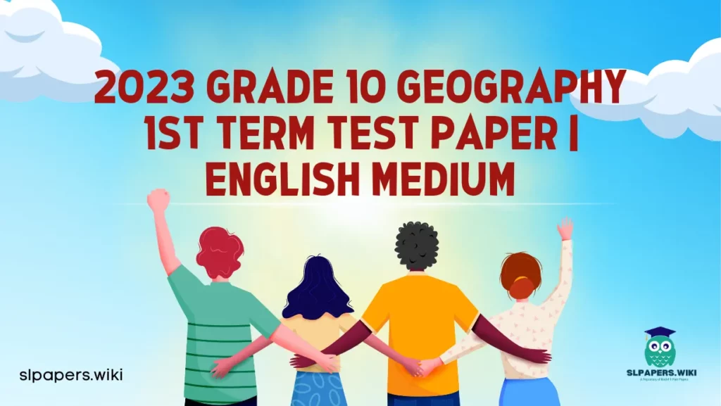 Download 2023 Grade 10 Geography 1st Term Test Paper | English Medium