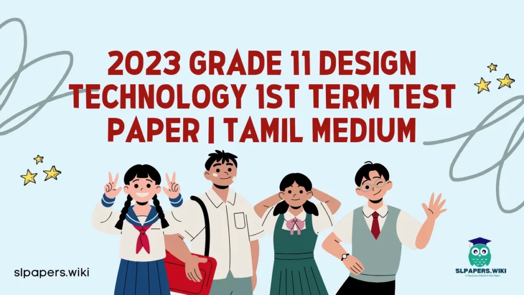 Download 2023 Grade 11 Design Technology 1st Term Test Paper | Tamil Medium