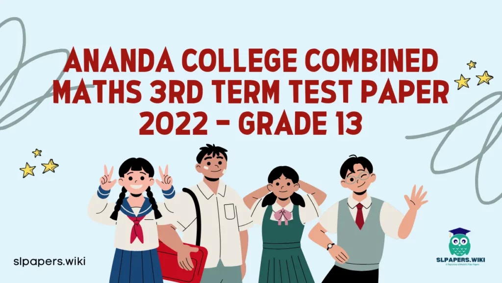 Download Ananda College Combined Maths 3rd Term Test paper 2022 – Grade 13