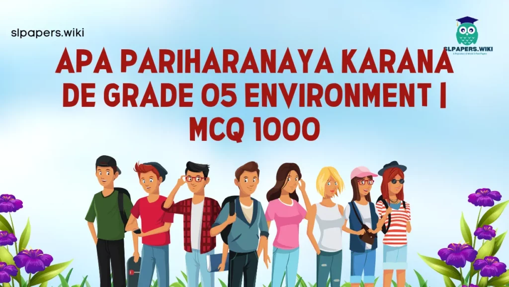 Download Apa Pariharanaya Karana De Grade 05 Environment | MCQ 1000