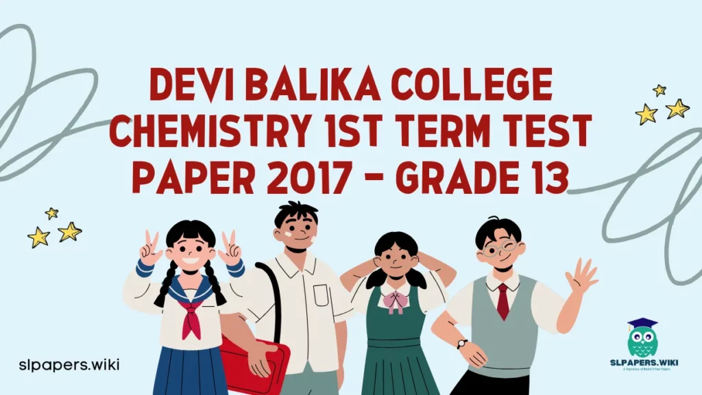 Download Devi Balika College Chemistry 1st Term Test paper 2017 – Grade 13