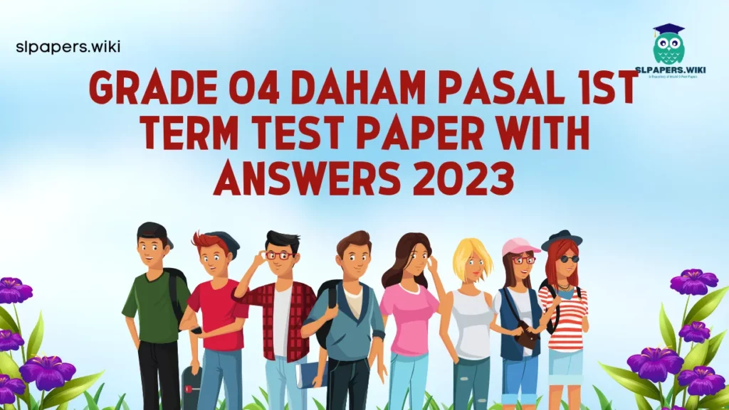 Download Grade 04 Daham Pasal 1st Term Test Paper with Answers 2023