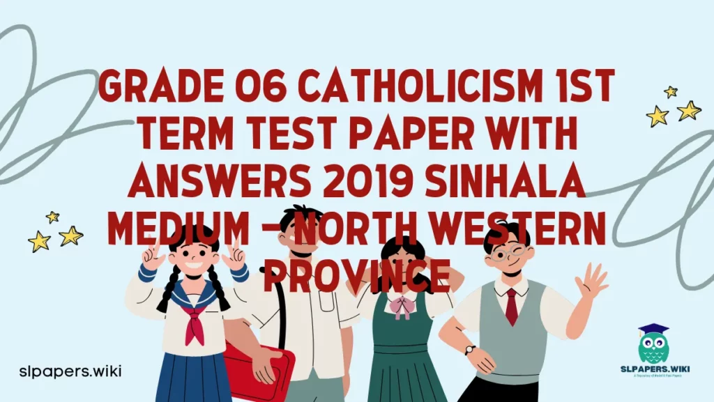 Download Grade 06 Catholicism 1st Term Test Paper With Answers 2019 Sinhala Medium – North Western Province