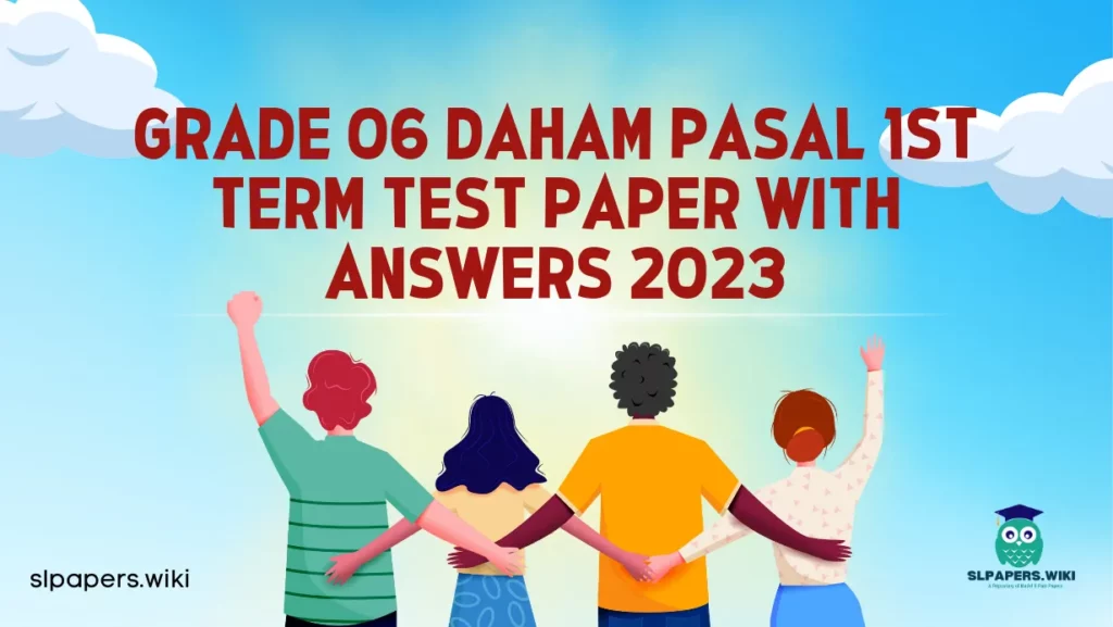 Download Grade 06 Daham Pasal 1st Term Test Paper with Answers 2023