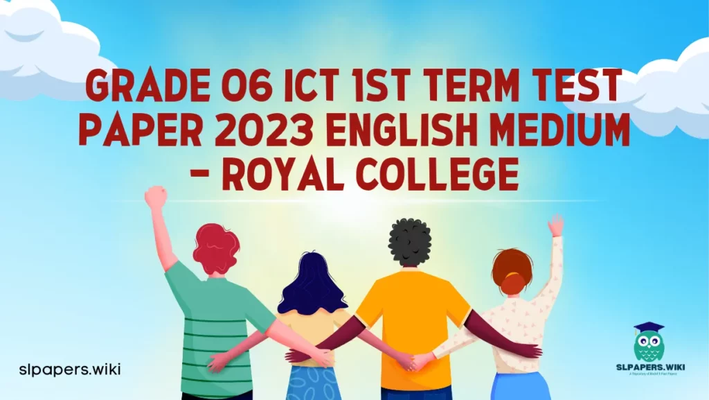 Download Grade 06 ICT 1st Term Test Paper 2023 English Medium – Royal College