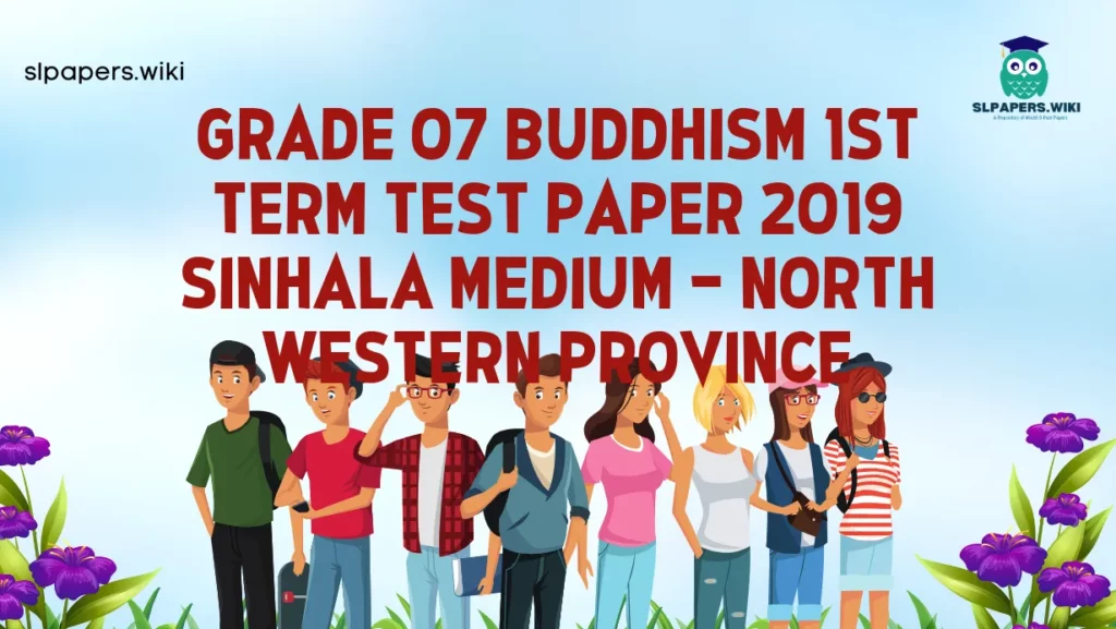 Download Grade 07 Buddhism 1st Term Test Paper 2019 Sinhala Medium – North Western Province