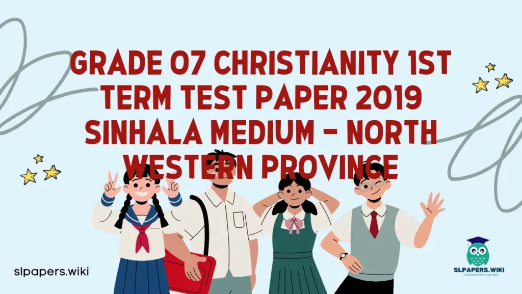 Download Grade 07 Christianity 1st Term Test Paper 2019 Sinhala Medium – North Western Province