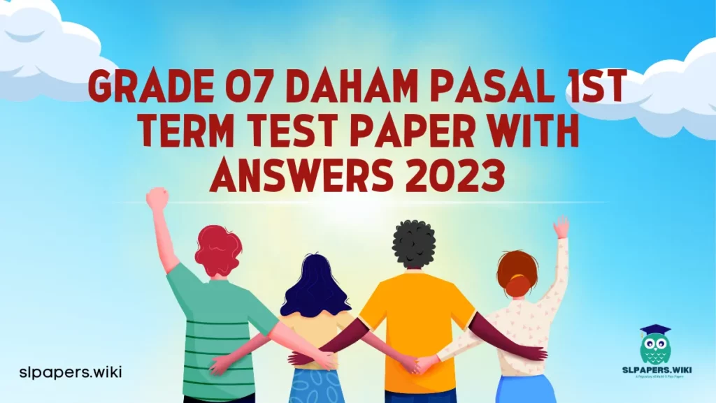 Download Grade 07 Daham Pasal 1st Term Test Paper with Answers 2023