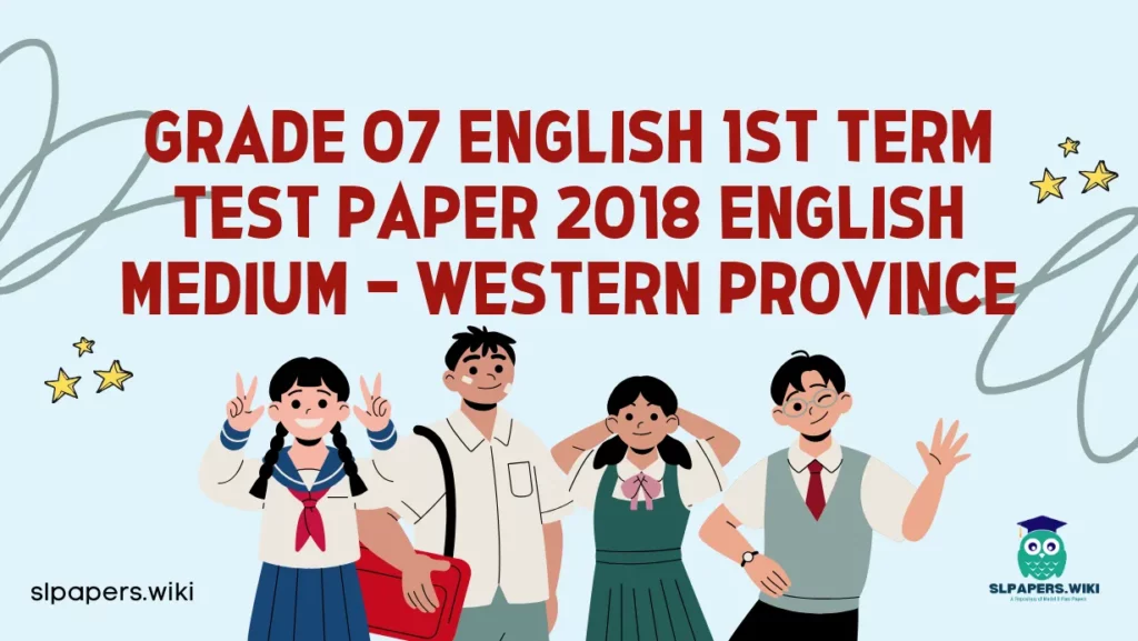 Download Grade 07 English 1st Term Test Paper 2018 English Medium – Western Province