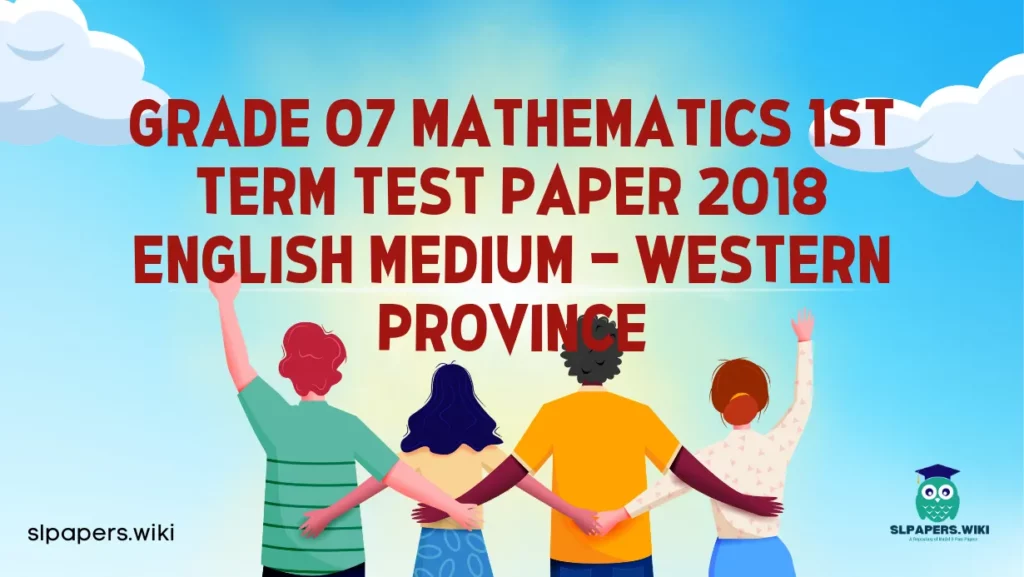 Download Grade 07 Mathematics 1st Term Test Paper 2018 English Medium – Western Province