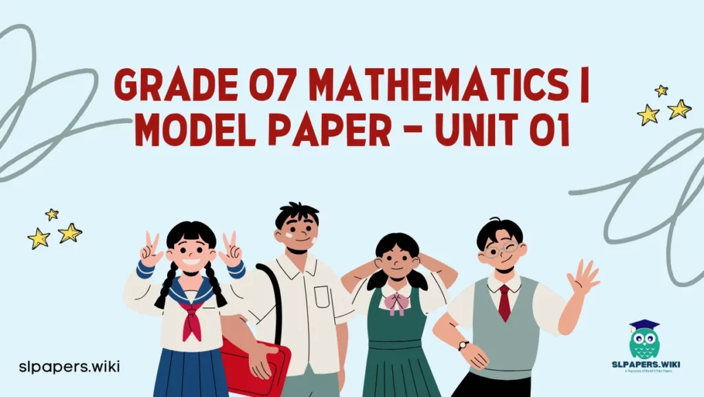 Download Grade 07 Mathematics | Model Paper – Unit 01