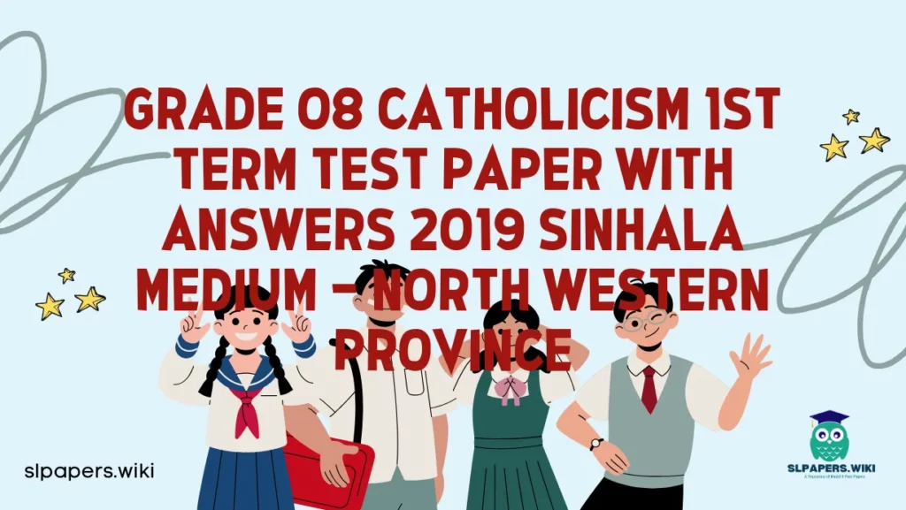 Download Grade 08 Catholicism 1st Term Test Paper With Answers 2019 Sinhala Medium – North western Province