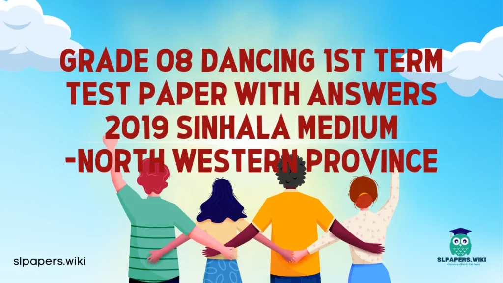 Download Grade 08 Dancing 1st Term Test Paper With Answers 2019 Sinhala Medium -North western Province