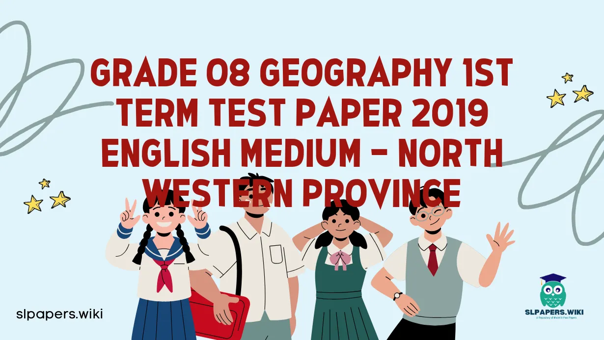 Grade 08 Geography 1st Term Test Paper 2019 English Medium North Western Province Pdf Sl Papers