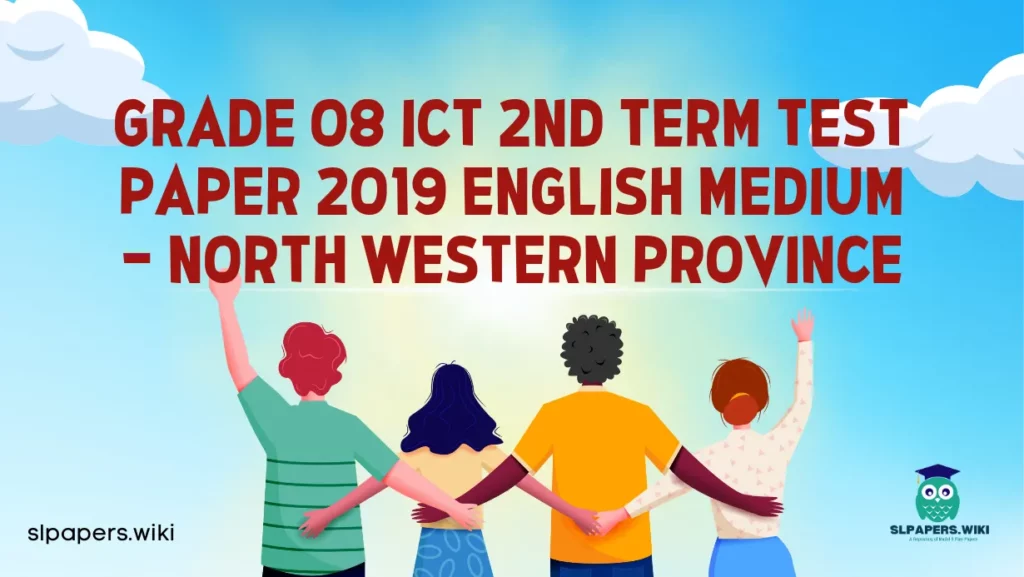 Download Grade 08 ICT 2nd Term Test Paper 2019 English Medium – North Western Province