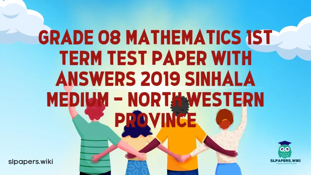 Download Grade 08 Mathematics 1st Term Test Paper With Answers 2019 Sinhala Medium – North western Province