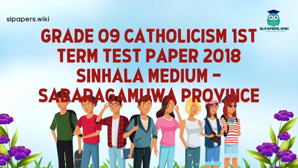 Download Grade 09 Catholicism 1st Term Test Paper 2018 Sinhala Medium – Sabaragamuwa Province