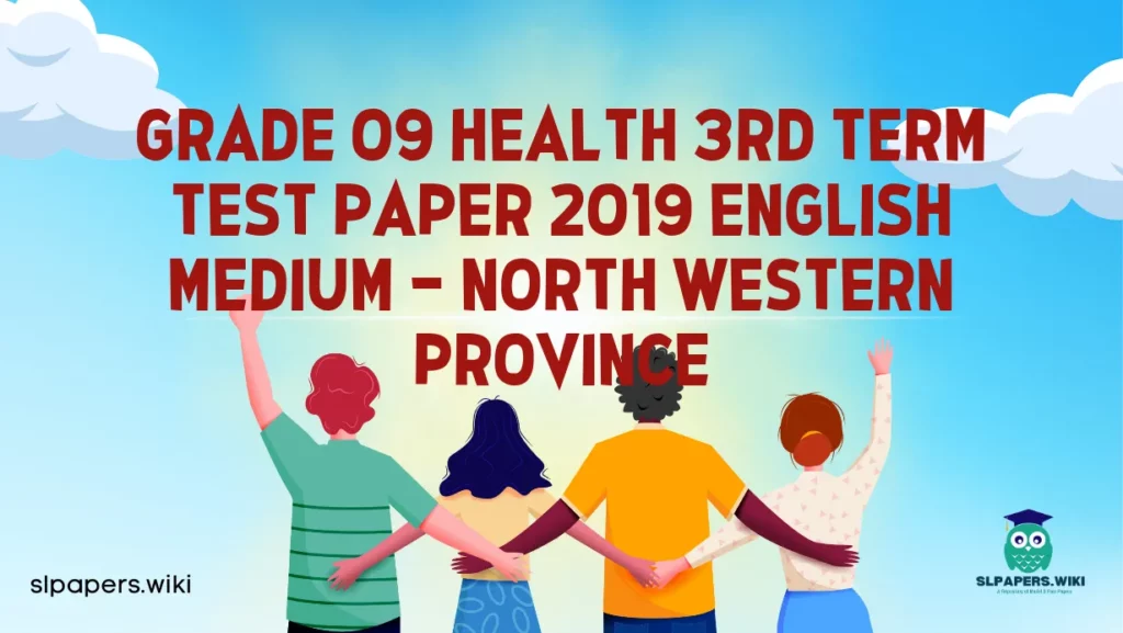 Download Grade 09 Health 3rd Term Test Paper 2019 English Medium – North Western Province