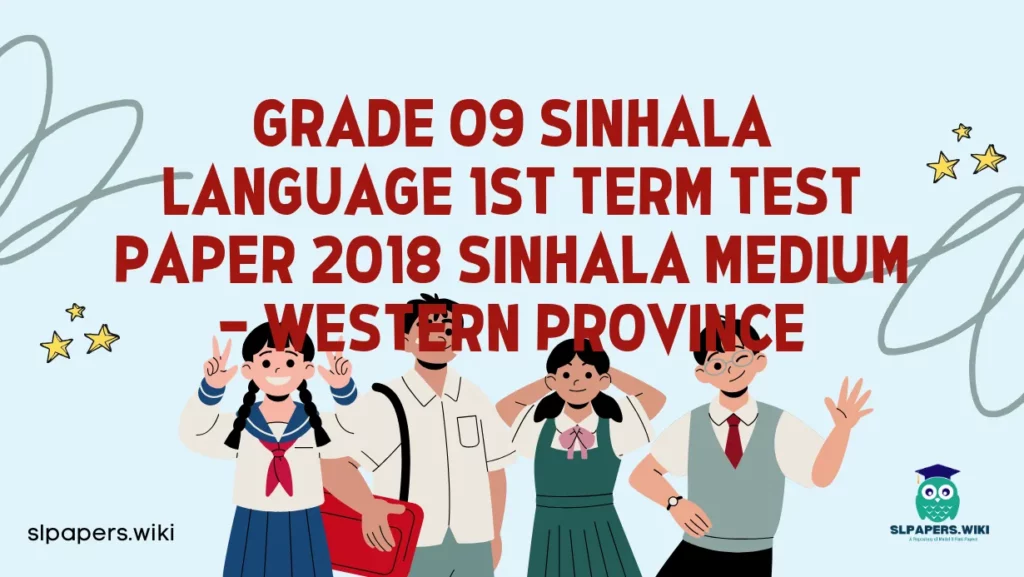 Download Grade 09 Sinhala Language 1st Term Test Paper 2018 Sinhala Medium – Western Province