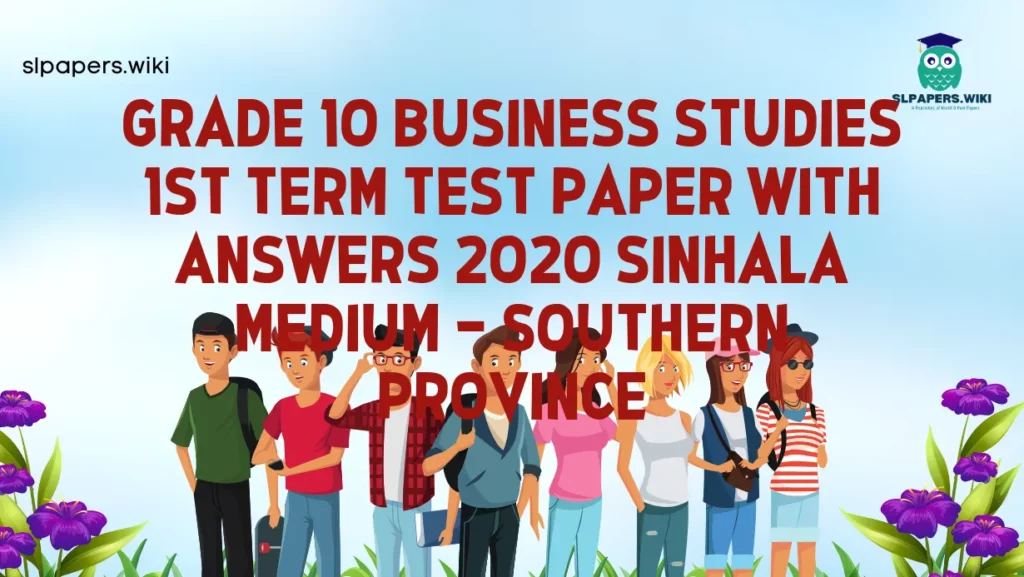 Download Grade 10 Business Studies 1st Term Test Paper with Answers 2020 Sinhala Medium – Southern Province