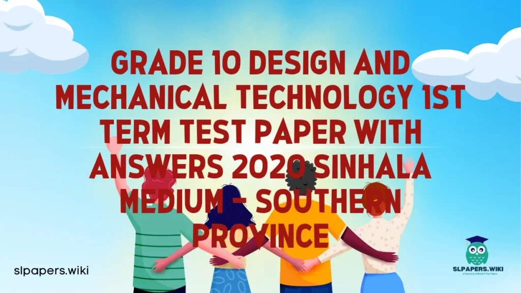 Download Grade 10 Design and Mechanical Technology 1st Term Test Paper with Answers 2020 Sinhala Medium – Southern Province