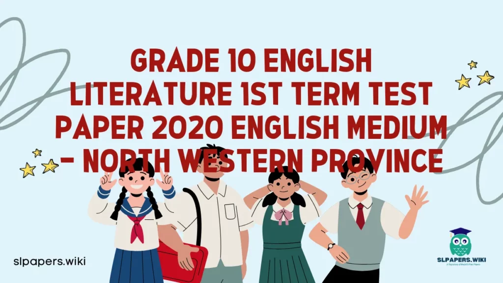 Download Grade 10 English Literature 1st Term Test Paper 2020 English Medium – North Western Province