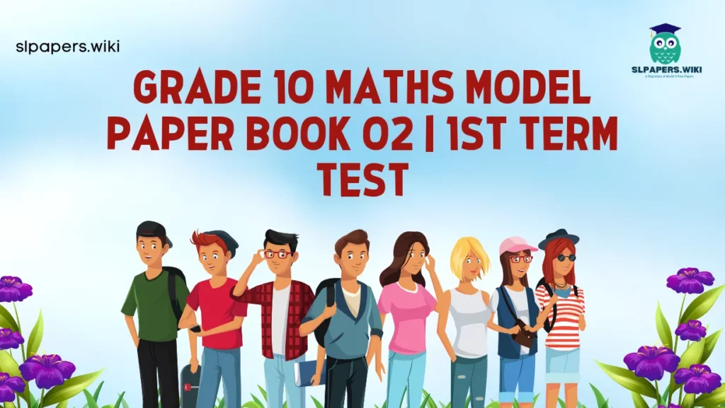 Download Grade 10 Maths Model Paper Book 02 | 1st Term Test