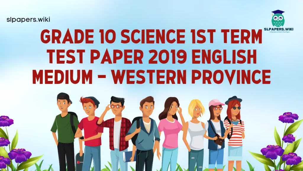 Download Grade 10 Science 1st Term Test Paper 2019 English Medium – Western Province