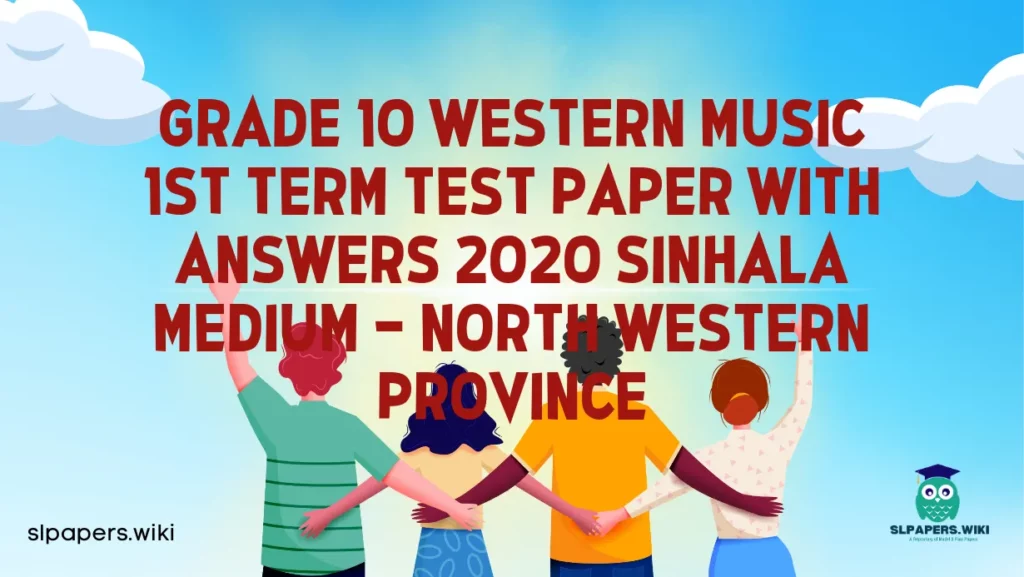 Download Grade 10 Western music 1st Term Test Paper with Answers 2020 Sinhala Medium – North western Province