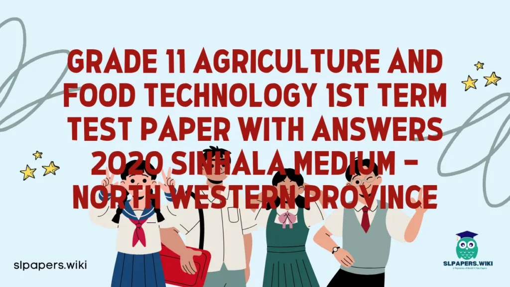 Download Grade 11 Agriculture And Food Technology 1st Term Test Paper with Answers 2020 Sinhala Medium – North western Province