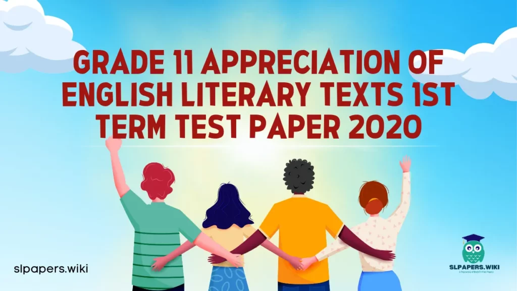 Download Grade 11 Appreciation of English Literary Texts 1st Term Test Paper 2020