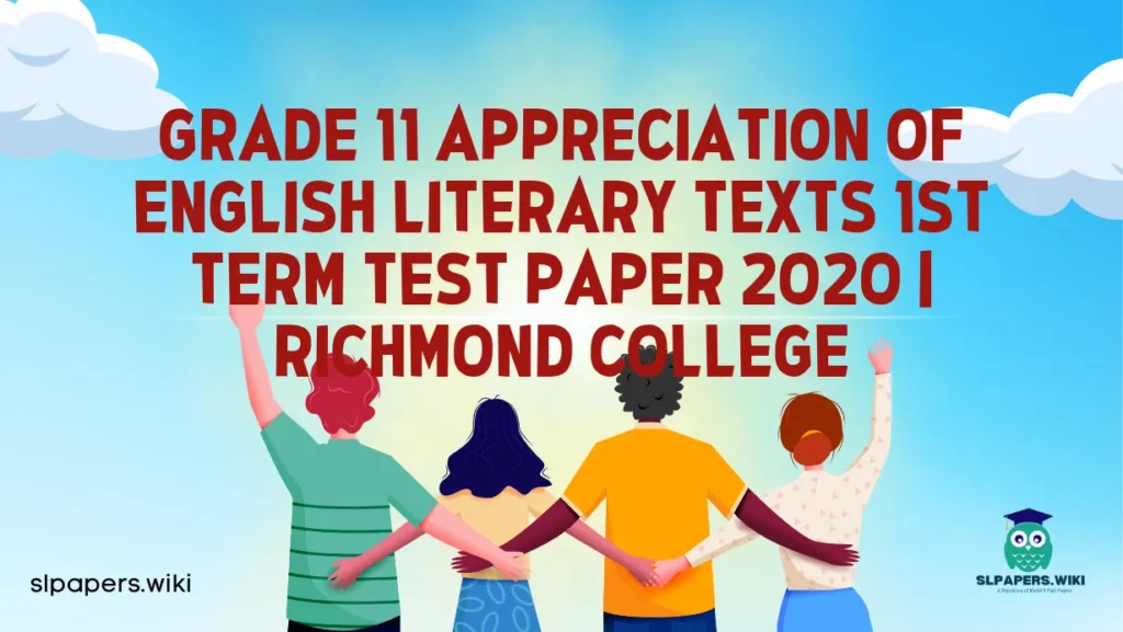 Download Grade 11 Appreciation of English Literary Texts 1st Term Test Paper 2020 | Richmond College