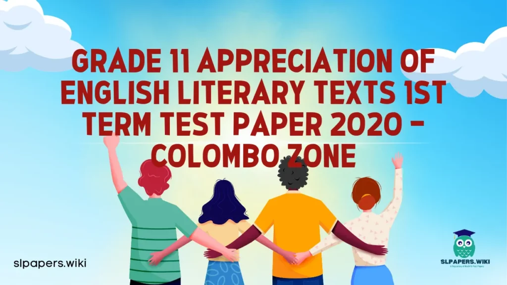 Download Grade 11 Appreciation of English Literary Texts 1st Term Test Paper 2020 – Colombo Zone