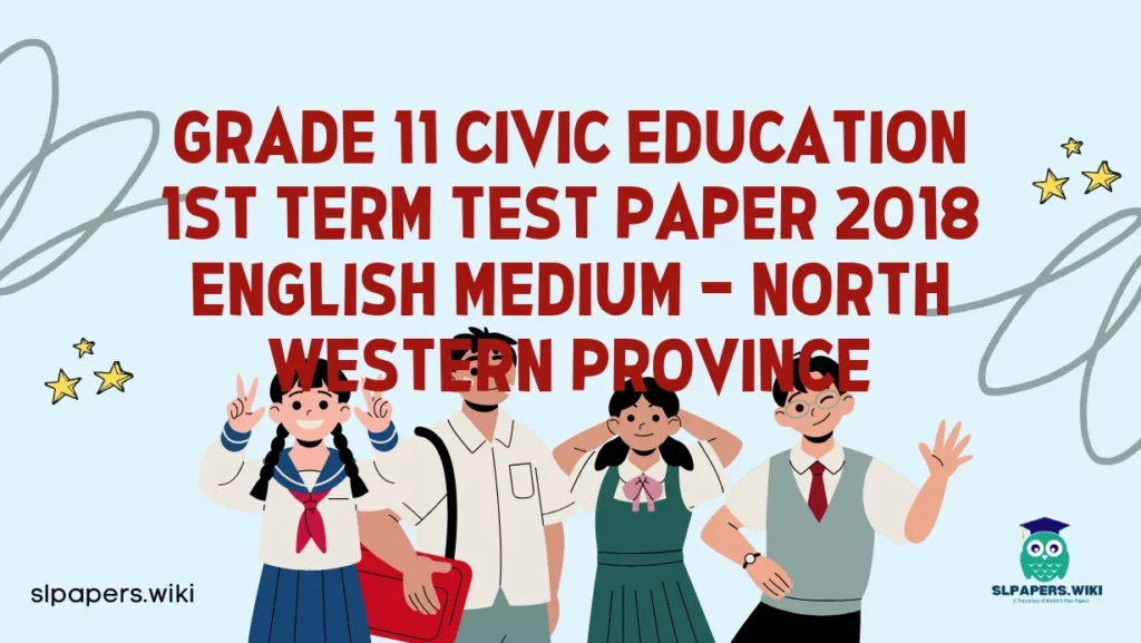 Download Grade 11 Civic Education 1st Term Test Paper 2018 English Medium – North Western Province