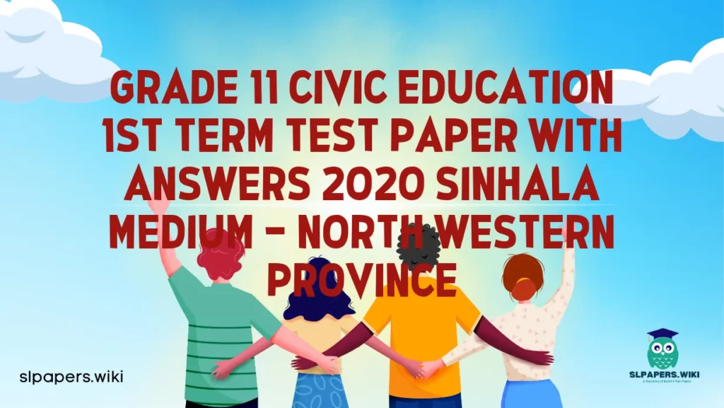 Download Grade 11 Civic Education 1st Term Test Paper with Answers 2020 Sinhala Medium – North western Province