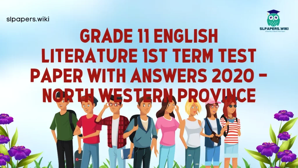 Grade 11 English Literature 1st Term Test Paper with Answers 2020 ...