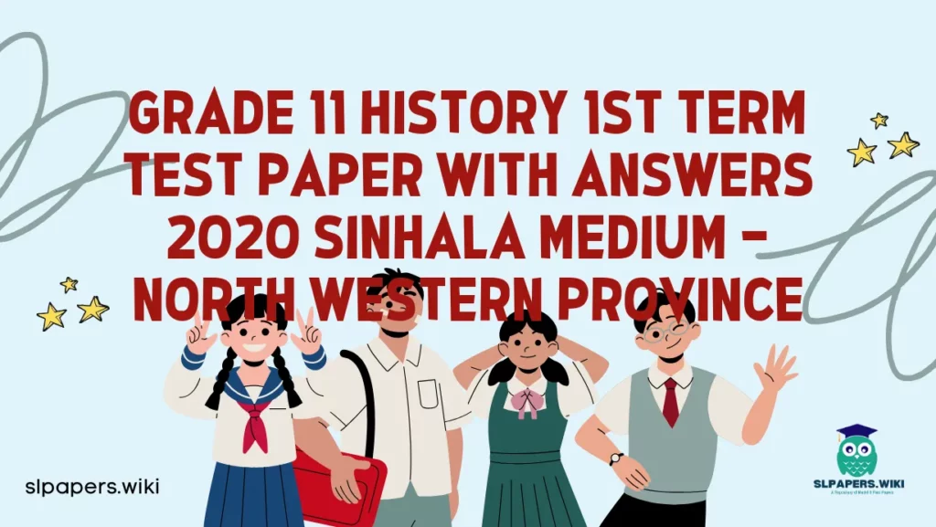 Download Grade 11 History 1st Term Test Paper with Answers 2020 Sinhala Medium – North western Province